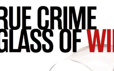 TRUE CRIME AND A GLASS OF WINE
